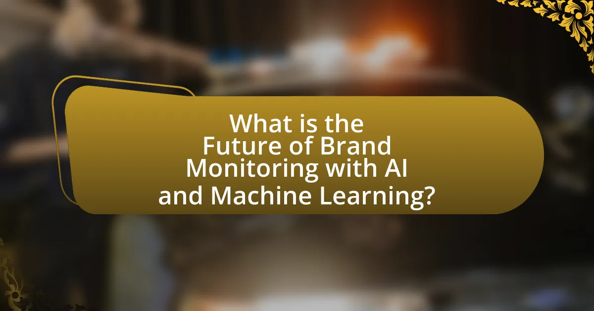 What is the Future of Brand Monitoring with AI and Machine Learning?